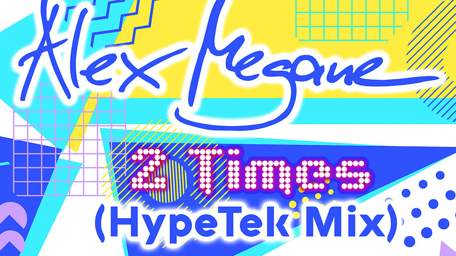 Alex Megane - 2 Times (HypeTek Mix)