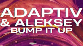 Music Promo: 'Adaptiv & Aleksey - Bump It Up'