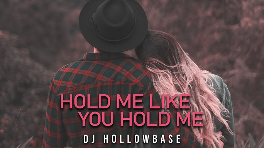 DJ Hollowbase - Hold Me Like You Hold Me