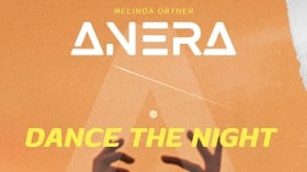 Music Promo: 'Anera feat. Melinda Ortner - Dance the Night'