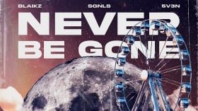 Music Promo: 'Blaikz, SGNLS & 5V3N - Never Be Gone'