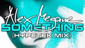 Music Promo: 'Alex Megane - Something (HypeTek Mix)'