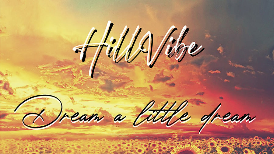 HillVibe - Dream a Little Dream