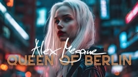 Music Promo: 'Alex Megane - Queen Of Berlin'