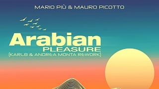 Mario Più & Mauro Picotto - Arabian Pleasure (Karl8 & Andrea Monta Rework)