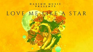 Dakimo Music & SIS - Love Me Like A Star