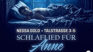 NESSA GOLD x TALSTRASSE 3-5 – Schlaflied für Anne