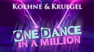 KOEHNE & KRUEGEL – One Dance in a Million