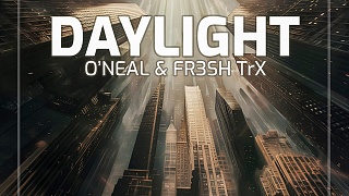 O’Neal & FR3SH TrX - DAYLIGHT