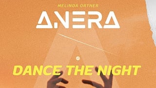 Anera feat. Melinda Ortner – Dance the Night