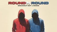 Breakout Boy x Renns - Round'n Round